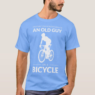 Never Underestimate An Old Guy On A Bicycle III T-Shirt