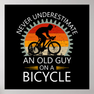  Never Underestimate An Old Guy On A Bicycle  Poster