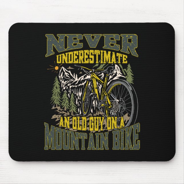 Never Underestimate An Old Guy On A Mountain Bike  Mouse Mat (Front)