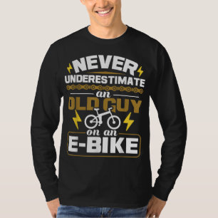 Never Underestimate An Old Guy On An E-Bike Electr T-Shirt