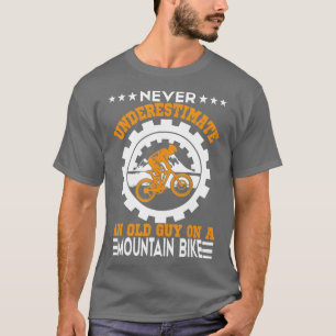 Never Underestimate an Old Guy on Mountain Bike Cy T-Shirt