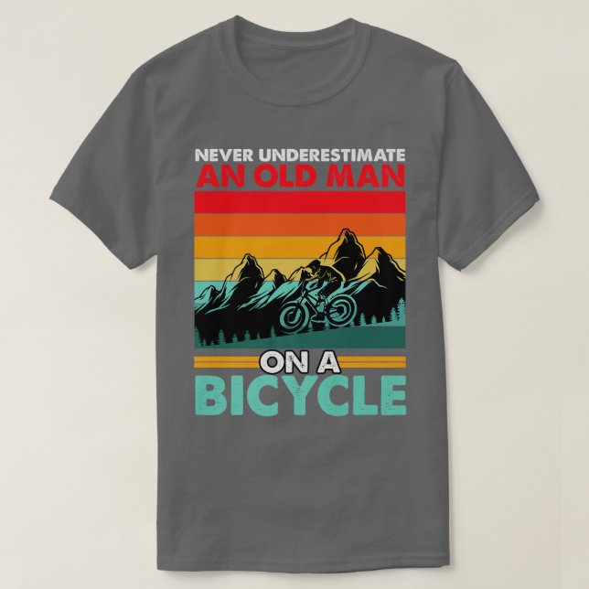 Never Underestimate An Old Guy With A Bicycle 3 T-Shirt (Design Front)