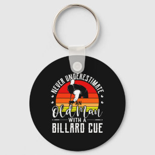 Never Underestimate An Old Guy With A Billard Cue  Key Ring