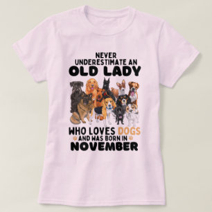 Never Underestimate An Old Lady Who Loves Dogs T-Shirt