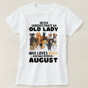 Never Underestimate An Old Lady Who Loves Dogs  T-Shirt