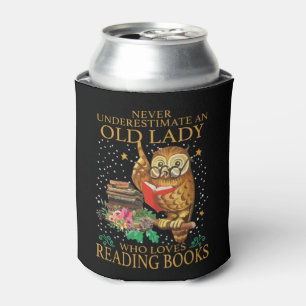 Never Underestimate An Old Lady Who Loves Reading Can Cooler