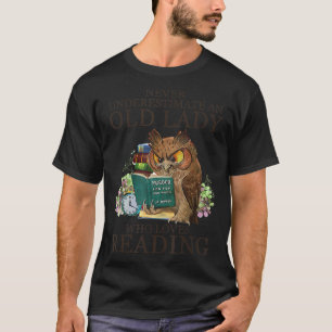 Never Underestimate An Old Lady Who Loves Reading  T-Shirt