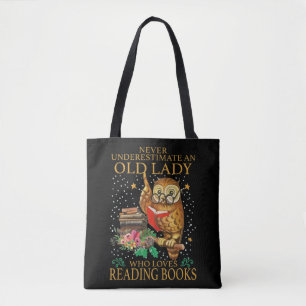 Never Underestimate An Old Lady Who Loves Reading Tote Bag