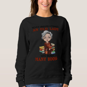 Never Underestimate An Old Lady Who Reads Many Boo Sweatshirt