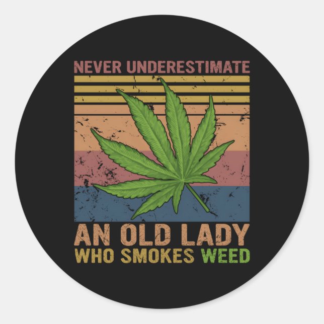 Never Underestimate An Old Lady Who Smokes Weed Classic Round Sticker (Front)