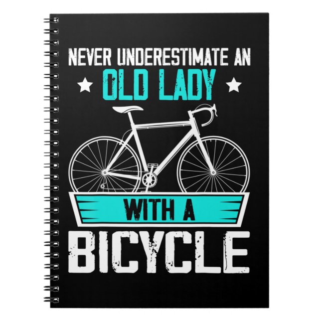 Never Underestimate An Old Lady With A Bicycle But Notebook (Front)