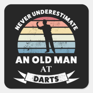Never Underestimate an Old Man at Darts Square Sticker