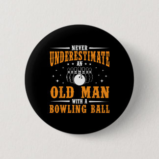 Never Underestimate An Old Man Bowling Ball Funny  6 Cm Round Badge