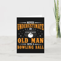 Never Underestimate An Old Man Bowling Ball Funny 