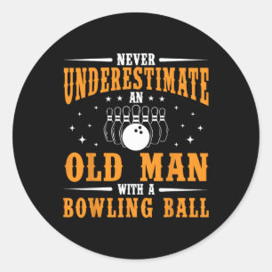 Never Underestimate An Old Man Bowling Ball Funny  Classic Round Sticker