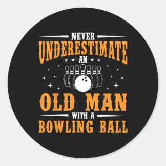 Never Underestimate An Old Man Bowling Ball Funny  Classic Round Sticker