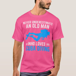 Never Underestimate An Old Man Diver Funny Scuba D T-Shirt