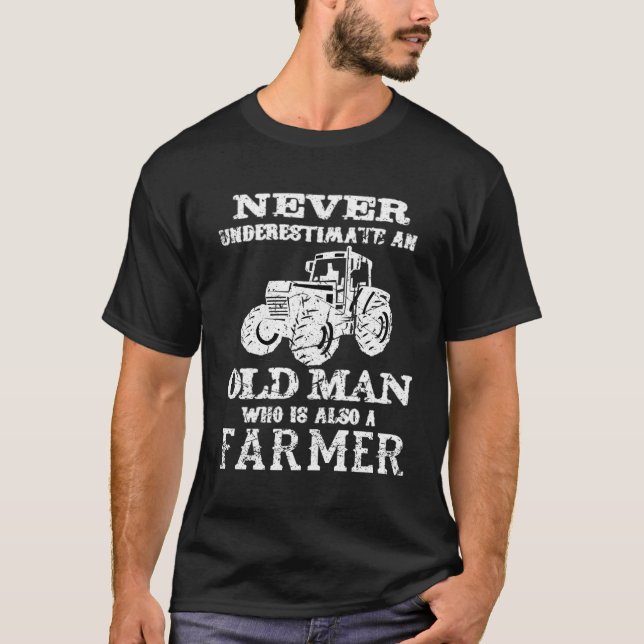 Never Underestimate An Old Man Farmer Funny Ranchi T-Shirt (Front)