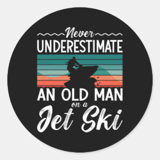 Never Underestimate An Old Man Jet Ski Jet Skiing  Classic Round Sticker