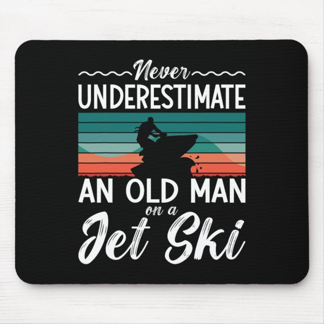 Never Underestimate An Old Man Jet Ski Jet Skiing  Mouse Mat (Front)