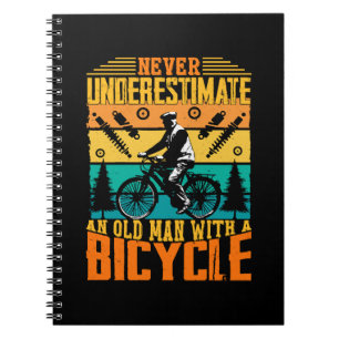 Never Underestimate An Old Man On A Bike Notebook
