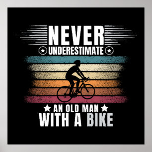 Never Underestimate An Old Man On A Bike Poster