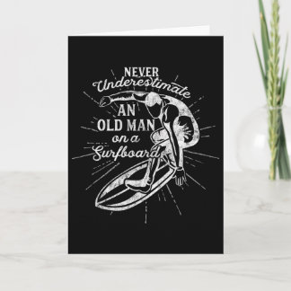 Never Underestimate An Old Man On A Surfboard-funn Card