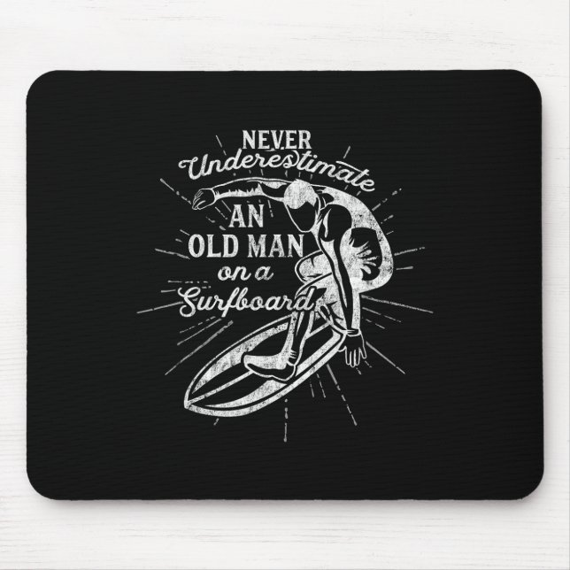 Never Underestimate An Old Man On A Surfboard-funn Mouse Mat (Front)