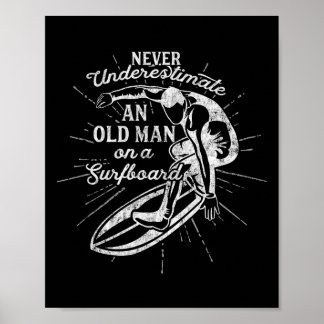 Never Underestimate An Old Man On A Surfboard-funn Poster