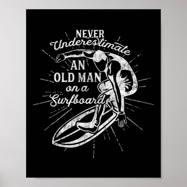 Never Underestimate An Old Man On A Surfboard-funn Poster (Front)