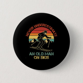 Never Underestimate An Old Man On Skis Funny Skiin 6 Cm Round Badge