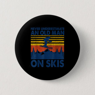 Never Underestimate An Old Man On Skis Funny Winte 6 Cm Round Badge