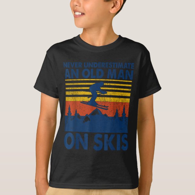 Never Underestimate An Old Man On Skis Funny Winte T-Shirt (Front)