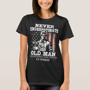 Never Underestimate An Old Man - Patriotic US Vete T-Shirt
