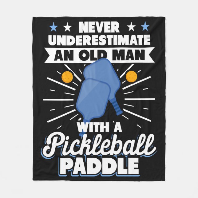 Never Underestimate An Old Man Pickleball Paddle Fleece Blanket (Front)