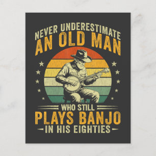 Never Underestimate An Old Man Plays Banjo Flyer