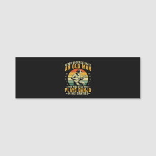 Never Underestimate An Old Man Plays Banjo Name Tag