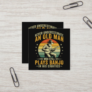 Never Underestimate An Old Man Plays Banjo Square Business Card