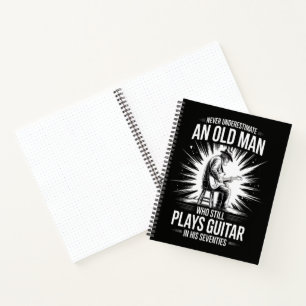 Never Underestimate an Old Man Plays Guitar Notebook
