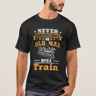 Never Underestimate An Old Man Railroad Collector T-Shirt