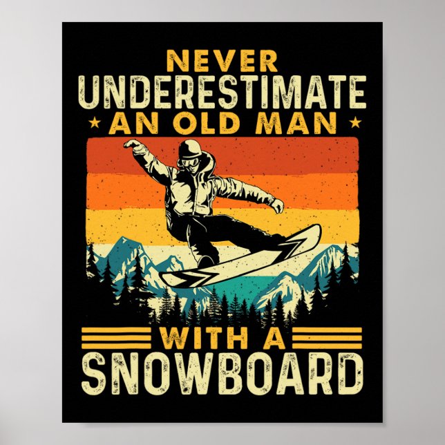 Never Underestimate An Old Man - Snowboarding Snow Poster (Front)