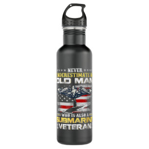 Never Underestimate An Old Man Submarines Veteran  710 Ml Water Bottle