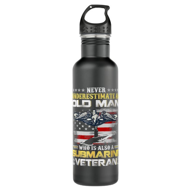 Never Underestimate An Old Man Submarines Veteran  710 Ml Water Bottle (Front)