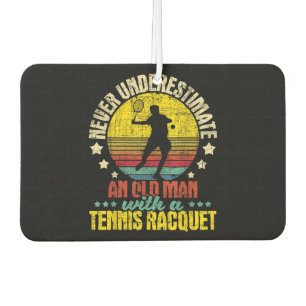Never Underestimate An Old Man - Tennis Racket Spo Car Air Freshener