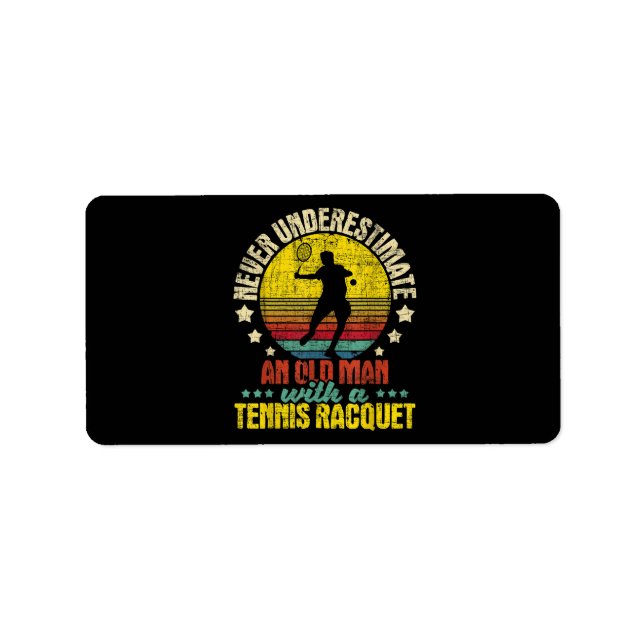 Never Underestimate An Old Man - Tennis Racket Spo Label (Front)