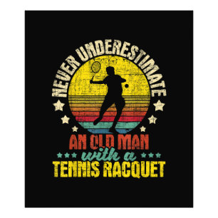 Never Underestimate An Old Man - Tennis Racket Spo Photo Print