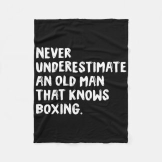 Never Underestimate An Old Man That Knows Boxing  Fleece Blanket