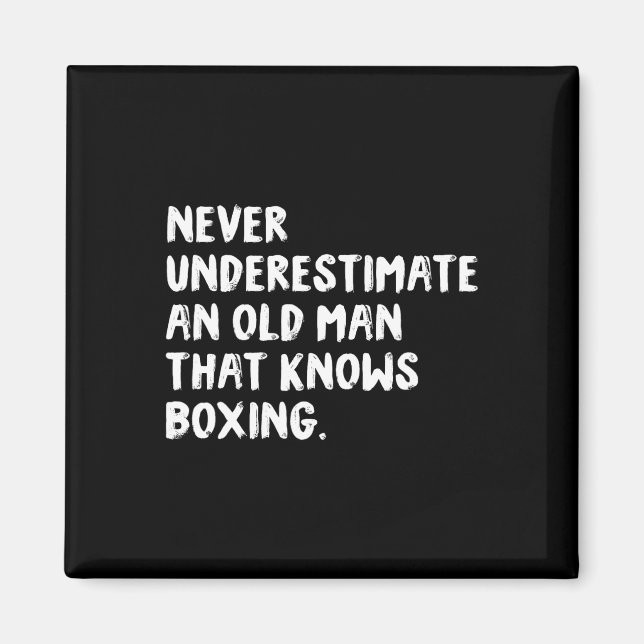 Never Underestimate An Old Man That Knows Boxing  Magnet (Front)