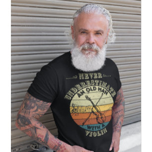 Never underestimate an Old Man - Violin T-Shirt
