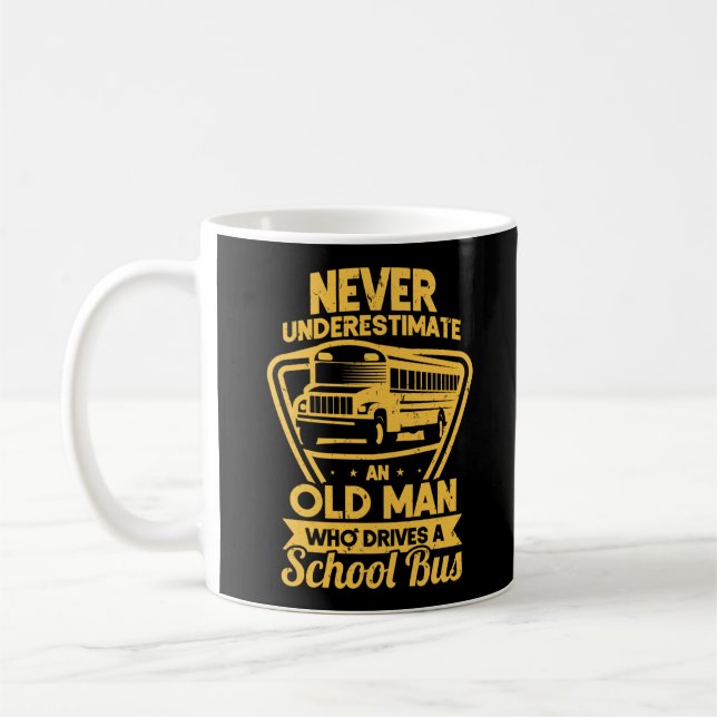 Never Underestimate An Old Man Who Drive A School Coffee Mug (Left)